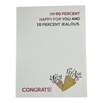 Congrats! I am 90% Happy For You Card