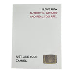 You are as Genuine as your Chanel Card