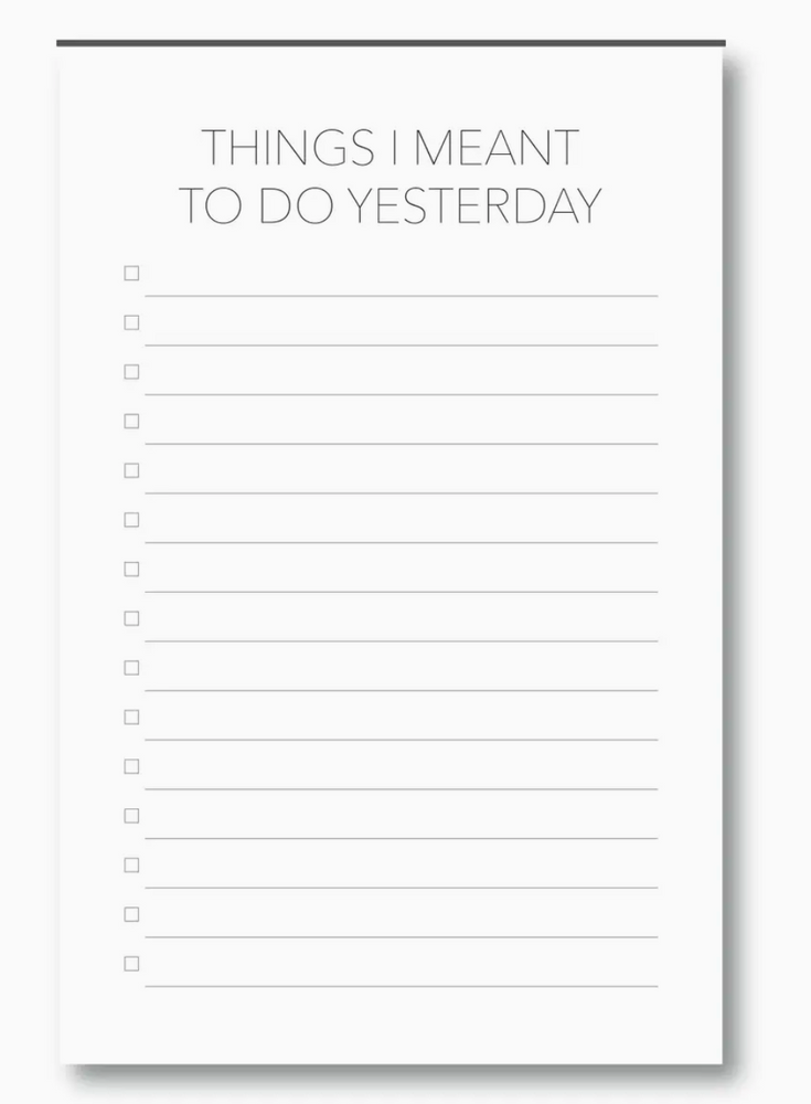 Things I Meant to Do Yesterday Notepad