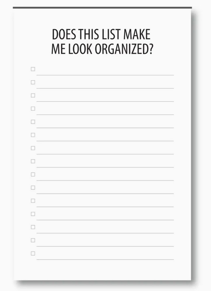 Does this List Make me Look Organized Notepad