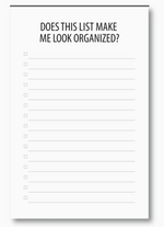 Does this List Make me Look Organized Notepad